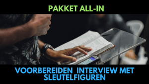 Voorbereiden interview of presentatie / voorbereiden BVP interview met sleutelfiguren, Pakket All-in